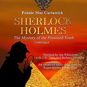 Sherlock Holmes: The Mystery of the Poisoned Tomb: A Short Story