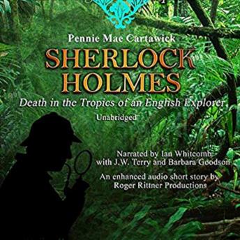 Sherlock Holmes: Death in the Tropics of an English Explorer