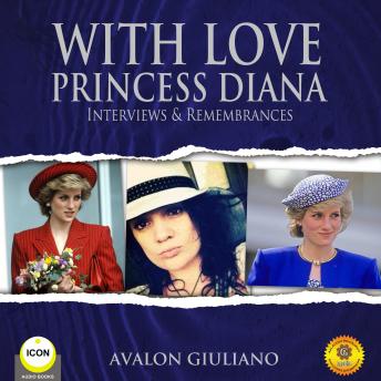 With Love Princess Diana - Interviews  Remembrances