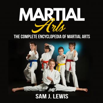Martial Arts: The Complete Encyclopedia Of Martial Arts