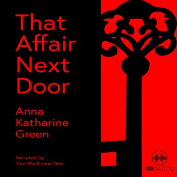 That Affair Next Door, Anna Katherine Green