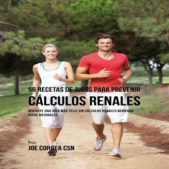 [Spanish] - 56 Recetas de Jugos para Prevenir Cálculos Renales