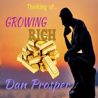 Thinking of Growing Rich, Dan Prosper