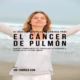 [Spanish] - 41 Recetas Naturales de Comidas Para El Cáncer de Pulmón