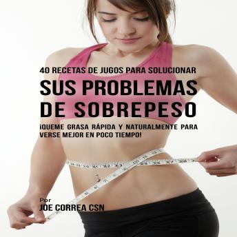 [Spanish] - 40 Recetas de Jugos Para Solucionar Sus Problemas de Sobrepeso