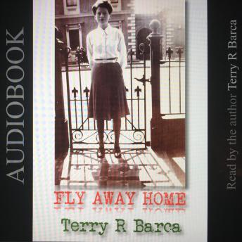 Fly Away Home, Audio book by Terry R Barca