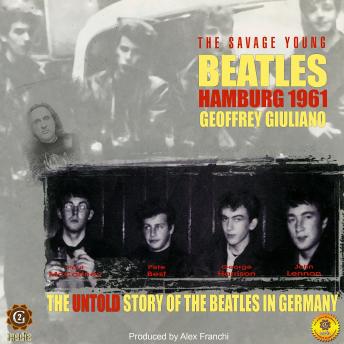 Savage Young Beatles, Audio book by Geoffrey Giuliano