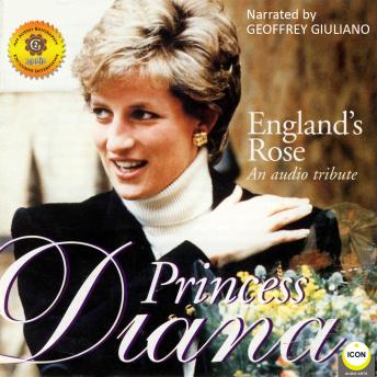 England's Rose Princess Diana - An Audio Tribute