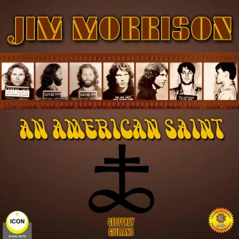 Jim Morrison - an American Saint, Audio book by Geoffrey Giuliano