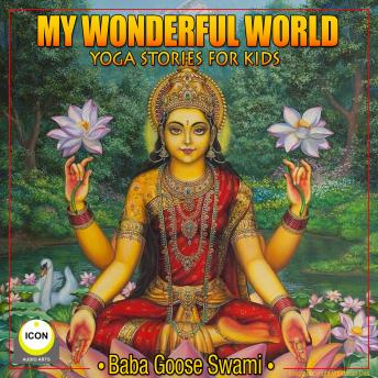 Listen Best Audiobooks Kids My Wonderful World - Yoga Stories for Kids by Geoffrey Giuliano Audiobook Free Mp3 Download Kids free audiobooks and podcast