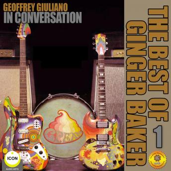Geoffrey Giuliano's In Conversation: The Best of Ginger Baker 1, Audio book by Geoffrey Giuliano
