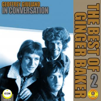 Geoffrey Giuliano's In Conversation: The Best of Ginger Baker 2, Audio book by Geoffrey Giuliano