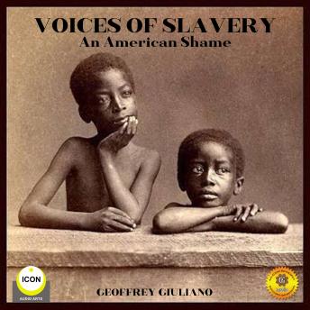 Voices of Slavery - An American Shame