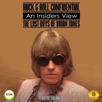 Rock & Roll Confidential - An Insider's View - The Last Days of Brian Jones