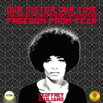 Our Sister Our Time Angela Davis - Freedom From Fear