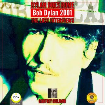 Dylan Does Rome Bob Dylan 2001 - The Lost Interviews