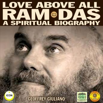 Love Above All Ram Das - A Spiritual Biography