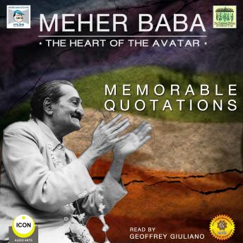 Meher Baba the Heart of the Avatar - Memorable Quotations