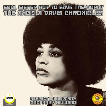 Soul Sister out to Save the World - the Angela Davis Chronicles