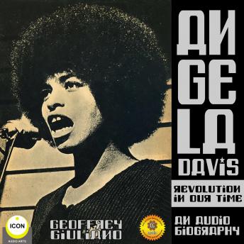 Angela Davis Revolution in Our Time - an Audio Biography