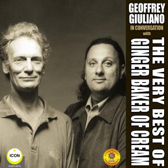 Very Best of Ginger Baker of Cream, Audio book by Geoffrey Giuliano
