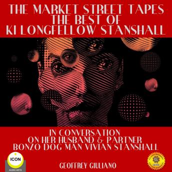 The Market Street Tapes - The Best of Ki Longfellow Stanshall