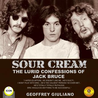 Sour Cream - the Lurid Confessions of Jack Bruce