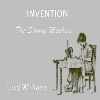 Invention: The Sewing Machine