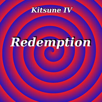Kitsune IV: Redemption