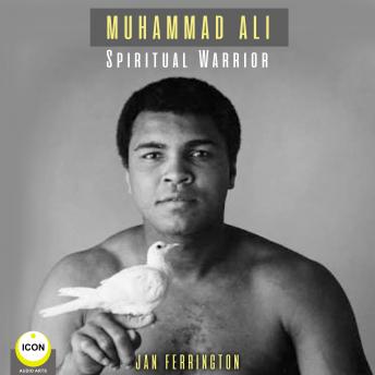 Muhammad Ali - Spiritual Warrior