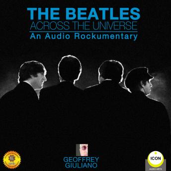 The Beatles Across the Universe - An Audio Rockumentary