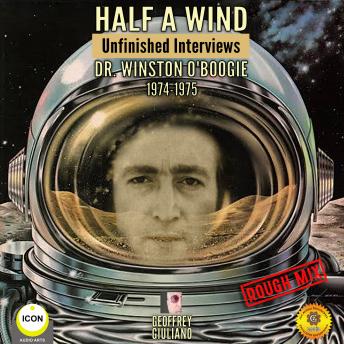 Half a Wind: Unfinished Interviews Dr. Winston O'Boogie 1974-1975