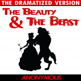 Beauty and the Beast - The Dramatized Version