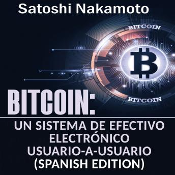 [Spanish] - Bitcoin: Un Sistema de Efectivo Electrónico Usuario-a-Usuario [Bitcoin: A User-to-User Electronic Cash System]