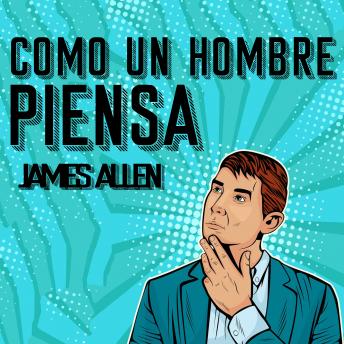 Como un Hombre Piensa Asi es Su Vida [As a Man Thinketh, Spanish Edition]