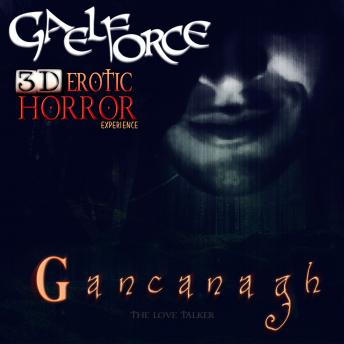 Download Gancanagh: A Sensual Horror Experience by Gaelforce