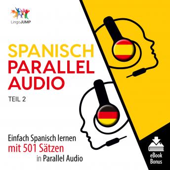 Spanisch Parallel Audio - Einfach Spanisch lernen mit 501 Sätzen in Parallel Audio - Teil 2, Lingo Jump