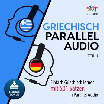 Griechisch Parallel Audio - Einfach Griechisch lernen mit 501 Sätzen in Parallel Audio - Teil 1, Lingo Jump