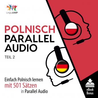 [German] - Polnisch Parallel Audio - Einfach Polnisch lernen mit 501 Sätzen in Parallel Audio - Teil 2