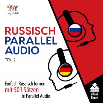 [German] - Russisch Parallel Audio - Einfach Russisch lernen mit 501 Sätzen in Parallel Audio - Teil 2