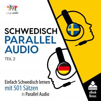 [German] - Schwedisch Parallel Audio - Einfach Schwedisch lernen mit 501 Sätzen in Parallel Audio - Teil 2