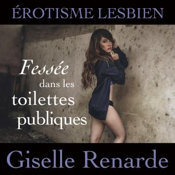 [French] - Fessée dans les toilettes publiques: érotisme lesbien