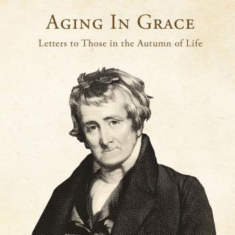 Listen Aging in Grace: Letters to Those in the Autumn of Life By Archibald Alexander Audiobook audiobook