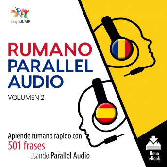 [Spanish] - Rumano Parallel Audio - Aprende rumano rápido con 501 frases usando Parallel Audio - Volumen 2