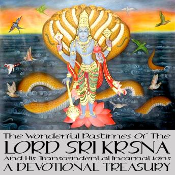 Download Wonderful Pastimes Of The Lord Sri Krsna And His Transcendental Incarnations by Mangal Maharaj