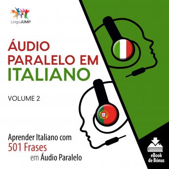 [Portuguese] - Áudio Paralelo em Italiano - Aprender Italiano com 501 Frases em Áudio Paralelo - Volume 2