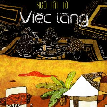 Việc Làng, Audio book by Ngô  Tất Tố