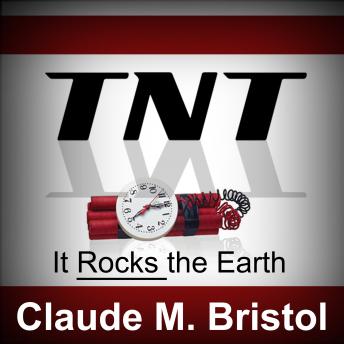 TNT - It Rocks the Earth, Audio book by Claude M. Bristol