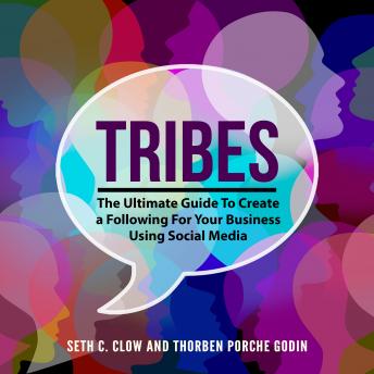 Tribes: The Ultimate Guide To Create a Following For Your Business Using Social Media sample.