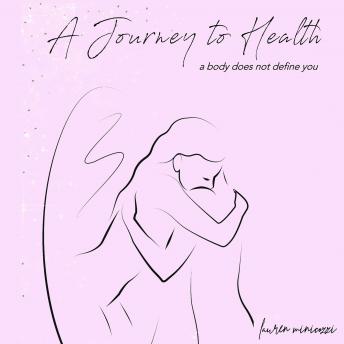 A Journey to Health - A body does not define you